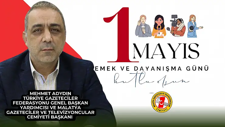 MGTC Başkanı Mehmet Aydın'dan 1 Mayıs Mesajı: 'Emek En Yüce Değerdir'