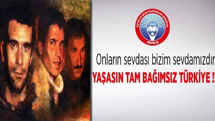 Onların Sevdası Bizim Sevdamızdır Yaşasın Tam Bağımsız Türkiye!
