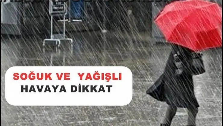 Soğuk ve Yağışlı Havaya Dikkat !!