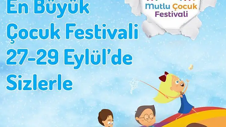 Türkiye'nin en büyük çocuk festivali yarın başlıyor.