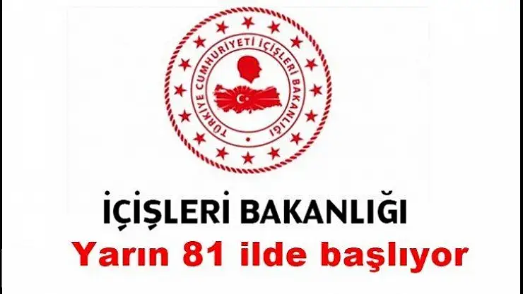 Yarın 81 ilde başlıyor