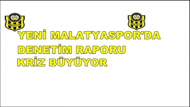 Yeni Malatyaspor'da Kriz Büyüyor