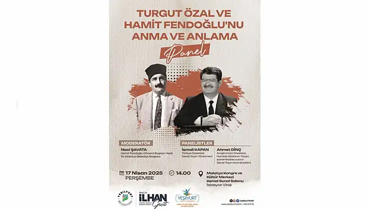 Yeşilyurt'ta 'Turgut Özal ve Hamit Fendoğlu'nu Anma ve Anlama Paneli' Düzenlenecek