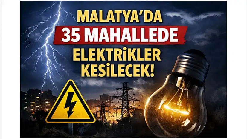 35 Mahallede Elektrikler Kesilecek
