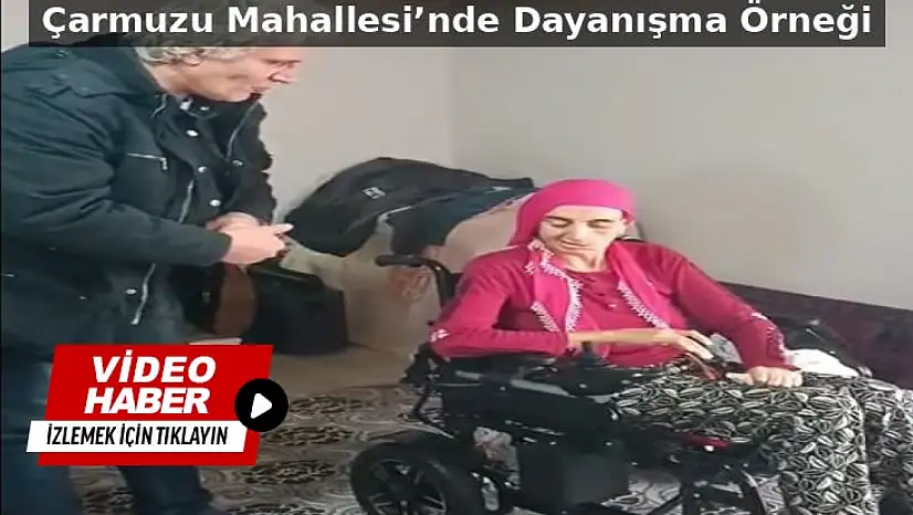 Çarmuzu Mahallesi'nde Dayanışma Örneği