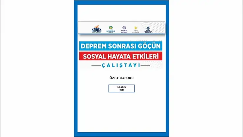 Deprem Nedenli Göçün Sosyal Etkileri Masaya Yatırıldı: Malatya'da Çalıştayın Yedincisi Gerçekleştirildi