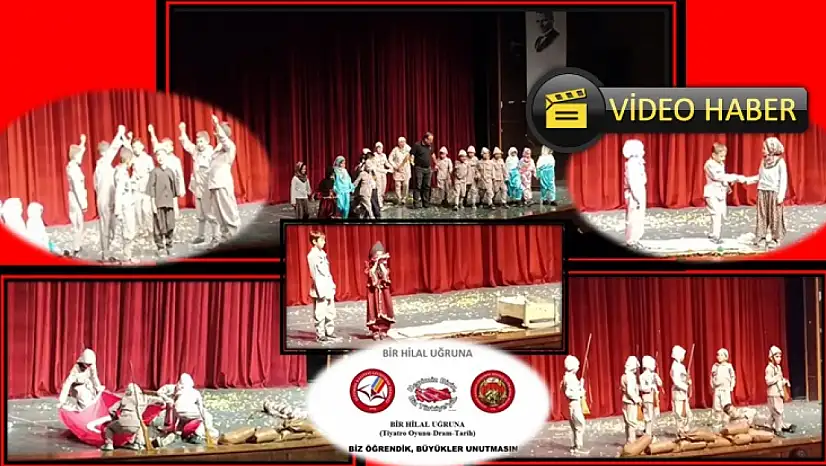 İsmet Paşa İlkokulu Yılsonu Etkinliklerinde 'Bir Hilal Uğruna' Tiyatrosu İz Bıraktı.