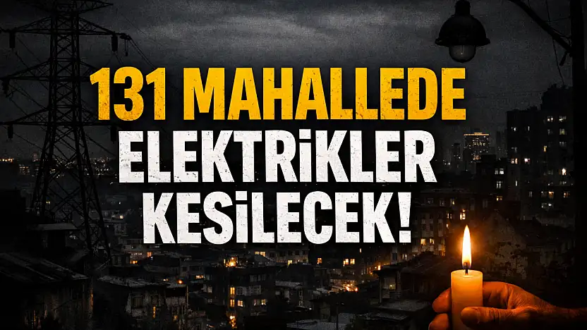131 Mahallede Elektrikler Kesilecek
