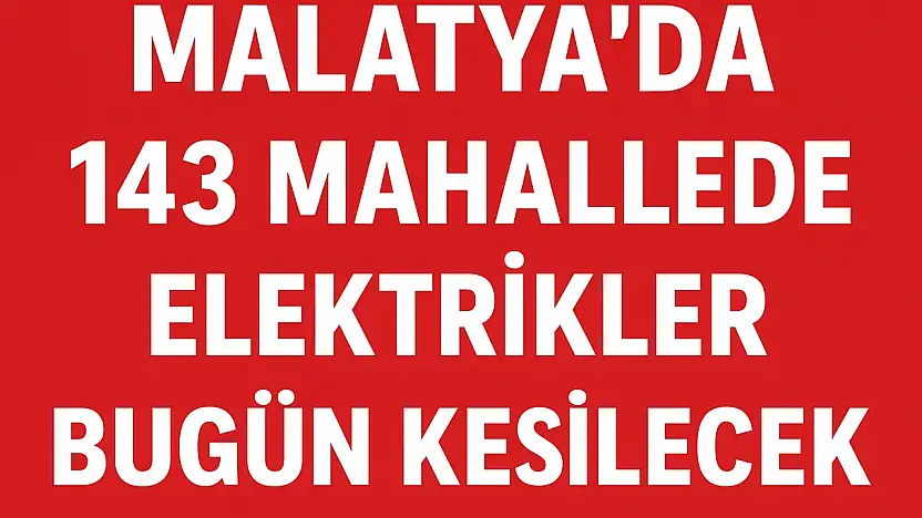 143 Mahallede Elektrikler Kesilecek