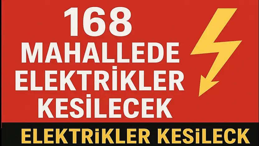 168 Mahallede Elektrikler Kesilecek