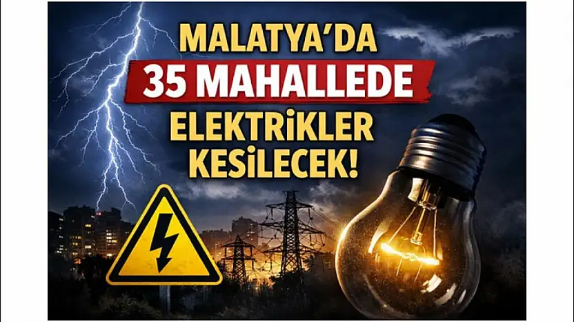 35 Mahallede Elektrikler Kesilecek
