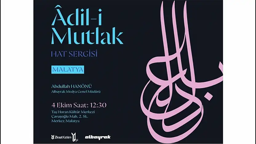 'Âdil-i Mutlak' Hat Sergisi: Malatya'da Adaletin Sanatla Yorumlanışı
