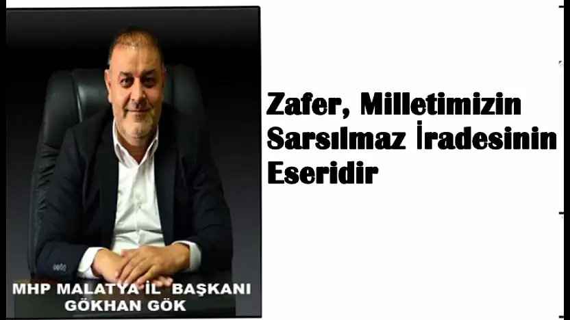 Başkan Gök'ten 30 Ağustos Mesajı: 'Zafer, Milletimizin Sarsılmaz İradesinin Eseridir'