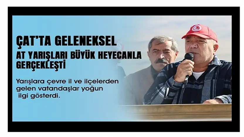 Çat'ta Geleneksel Mahalli At Yarışları Büyük Coşkuyla Gerçekleşti