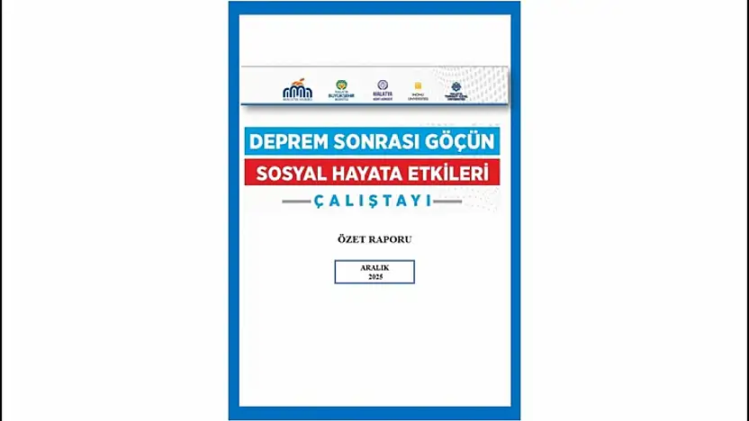 Deprem Nedenli Göçün Sosyal Etkileri Masaya Yatırıldı: Malatya'da Çalıştayın Yedincisi Gerçekleştirildi