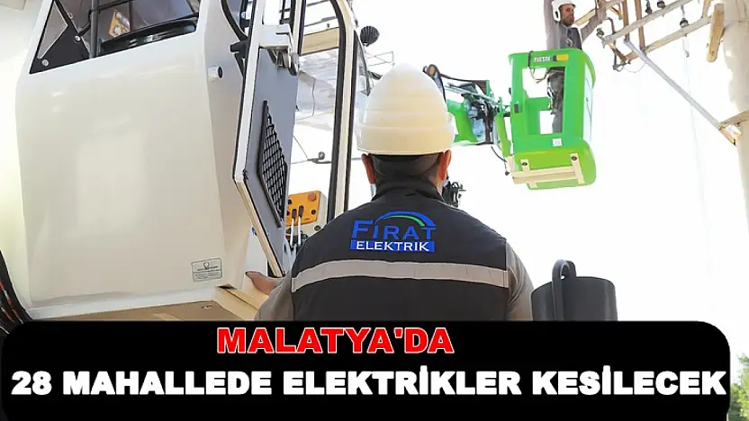 Malatya'da 3 İlçede Elektrikler Kesilecek