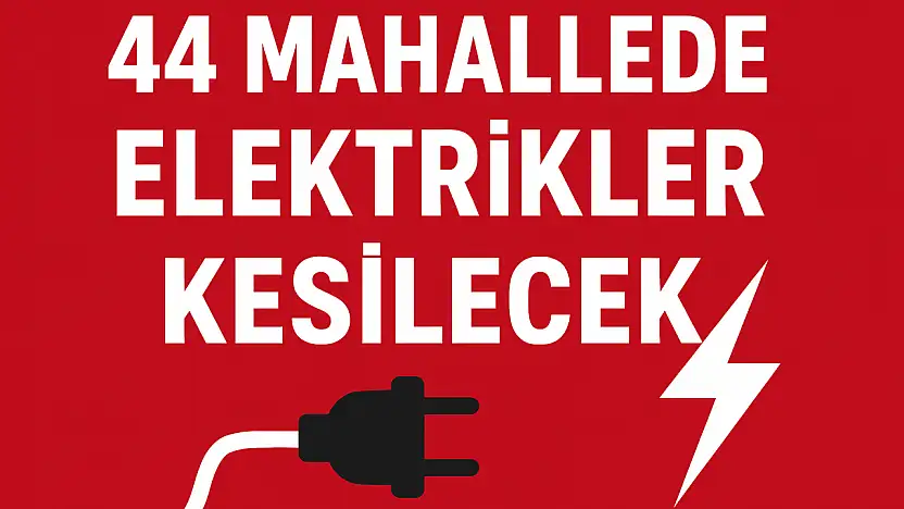 Malatya'da 44 Mahallede Elektrikler Kesilecek