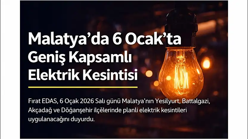 Malatya'da 6 Ocak'ta Geniş Kapsamlı Elektrik Kesintisi