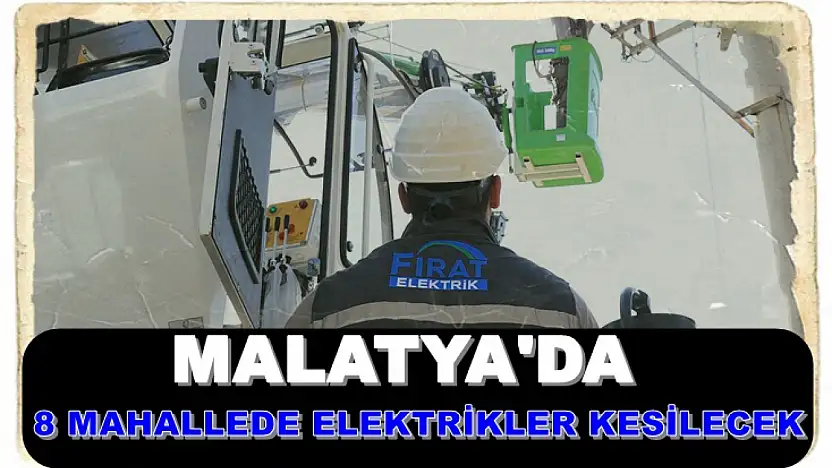 Malatya'da 8 Saatlik Elektrik Kesintisi Yaşanacak! İşte Etkilenecek Mahalleler