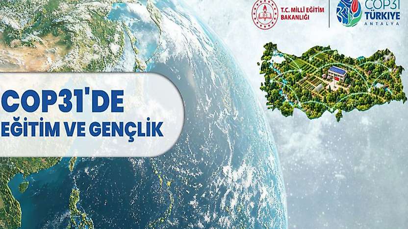 MEB, COP31'de eğitim ve gençlik çalışmalarını dünya gündemine taşıyacak