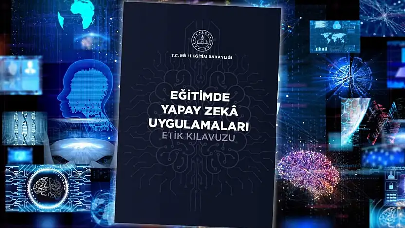 MEB, Yapay Zekâ Etik Kılavuzunu Yayımladı