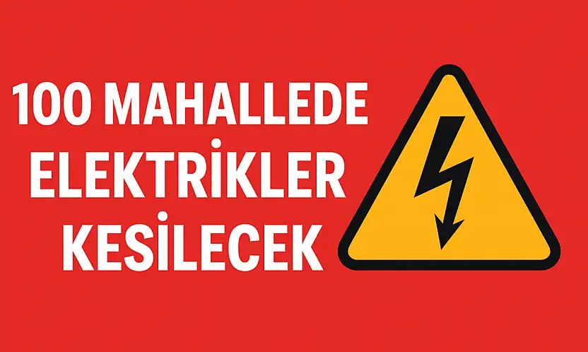 100 Mahallede Elektrikler Kesilecek