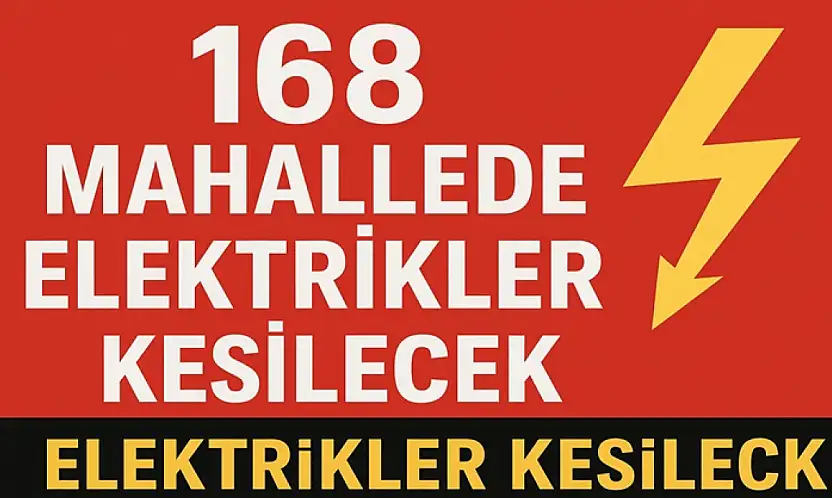 168 Mahallede Elektrikler Kesilecek