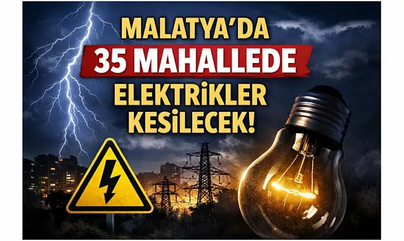 35 Mahallede Elektrikler Kesilecek