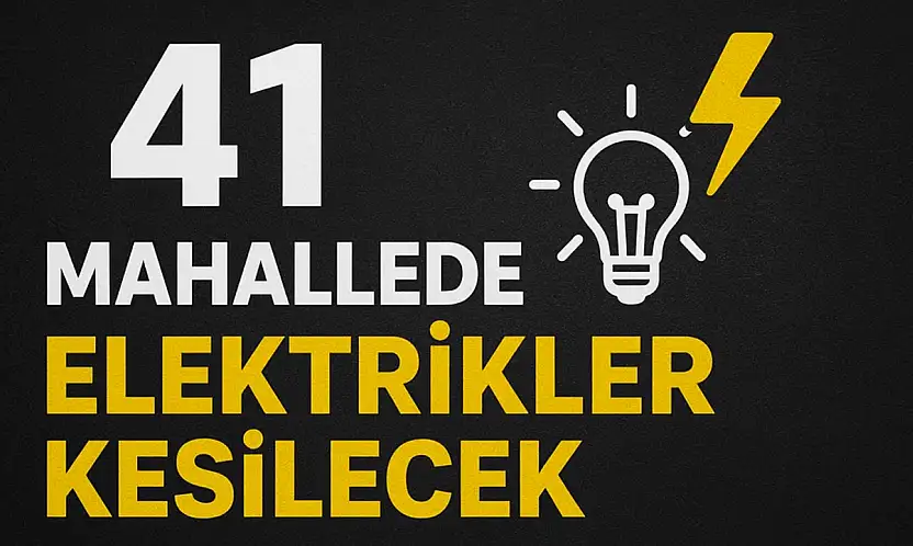 41 Mahallede Elektrikler Kesilecek
