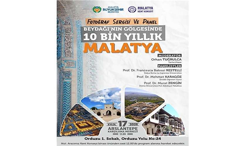 'Beydağı'nın Gölgesinde: 10 Bin Yıllık Malatya' Fotoğraf Sergisi ve Panelle Anlatılacak
