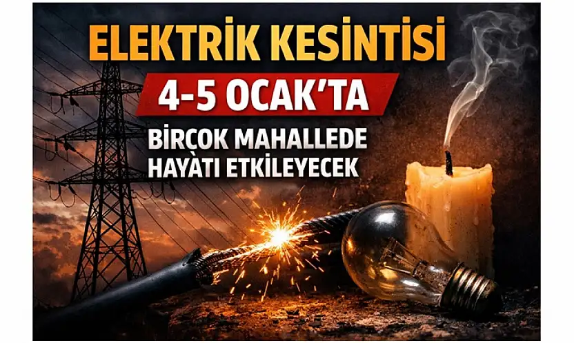 Elektrik Kesintisi 4–5 Ocak'ta Birçok Mahallede Hayatı Etkileyecek