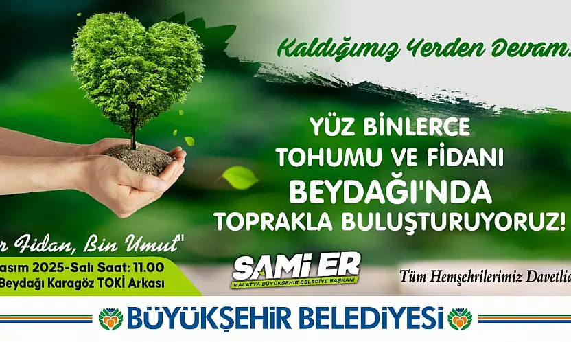 Malatya'da Beydağı Fidan Dikim Şenliği Başlıyor: 'Kaldığımız Yerden Devam'