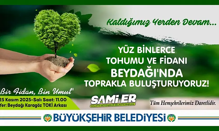 Malatya'da Beydağı Fidan Dikim Şenliği Başlıyor: 'Kaldığımız Yerden Devam'