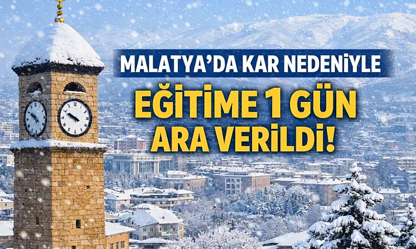 Malatya'da Kar Tatili: Eğitime 1 Gün Ara Verildi
