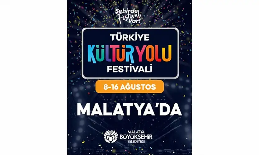 Malatya'da Türkiye Kültür Yolu Festivali 8-16 Ağustos'ta Düzenlenecek