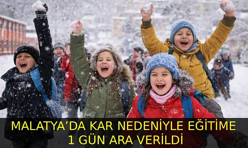 Malatya'da Yoğun Kar Nedeniyle Eğitime 1 Gün Ara