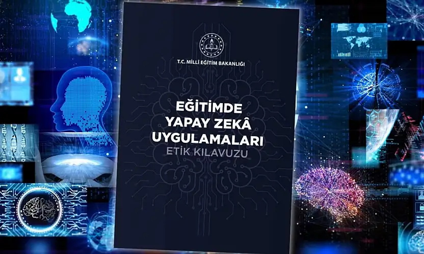 MEB, Yapay Zekâ Etik Kılavuzunu Yayımladı