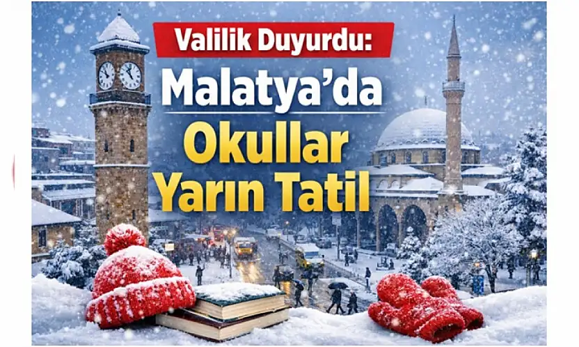 Valilik Duyurdu: Malatya'da Okullar Yarın Tatil