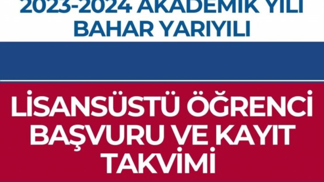 2023-2024 Akademik Yılı Bahar Yarıyılı Lisansüstü Öğrenci Alım İlanı