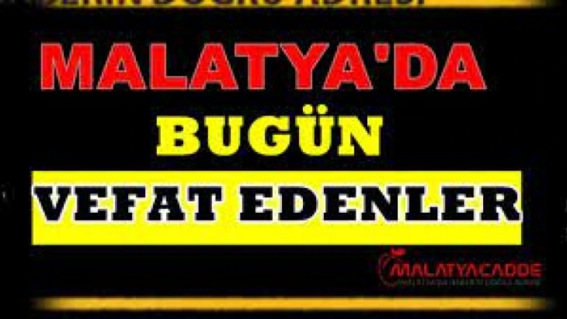 22 Mart 2022 Malatya'da Vefat Edenler