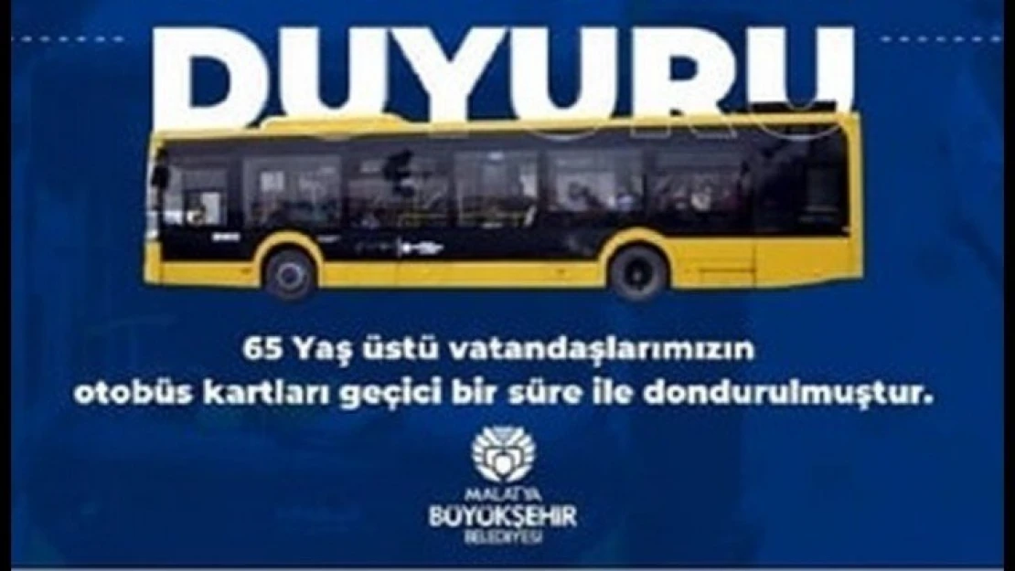 65 Yaş üstü vatandaşların kartları geçici olarak donduruldu