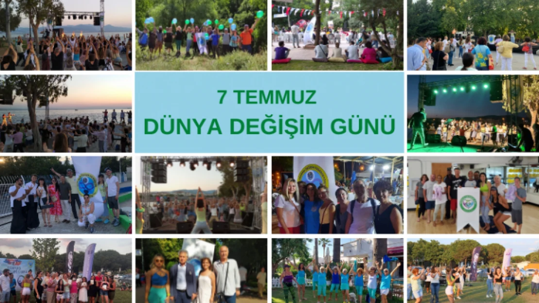 7 Temmuz Dünya Değişim Günü Coşkuyla Kutlandı!