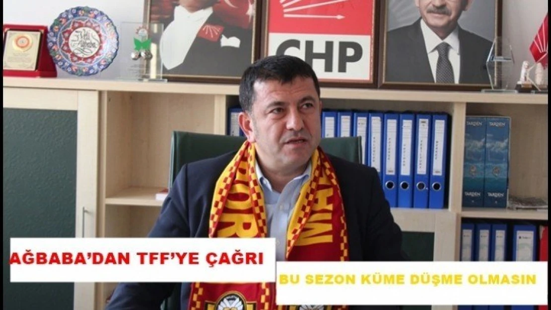 Ağbaba'dan Tff'ye Çağrı 'Bu Sezon Küme Düşme Olmasın'