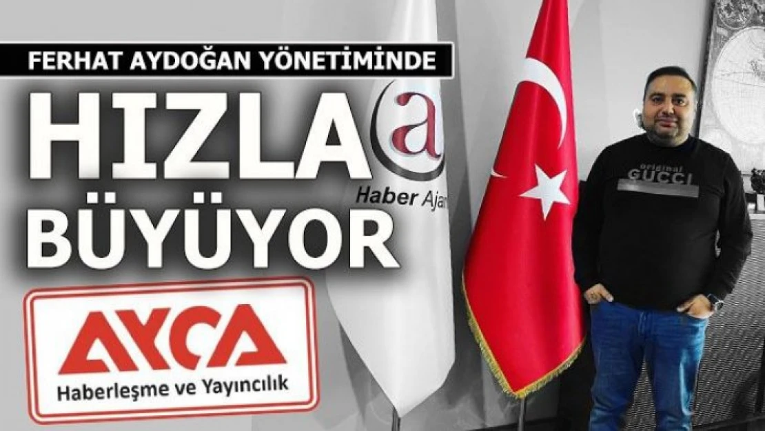 Ayça Haberleşme ve Yayıncılık Hızla Büyüyor