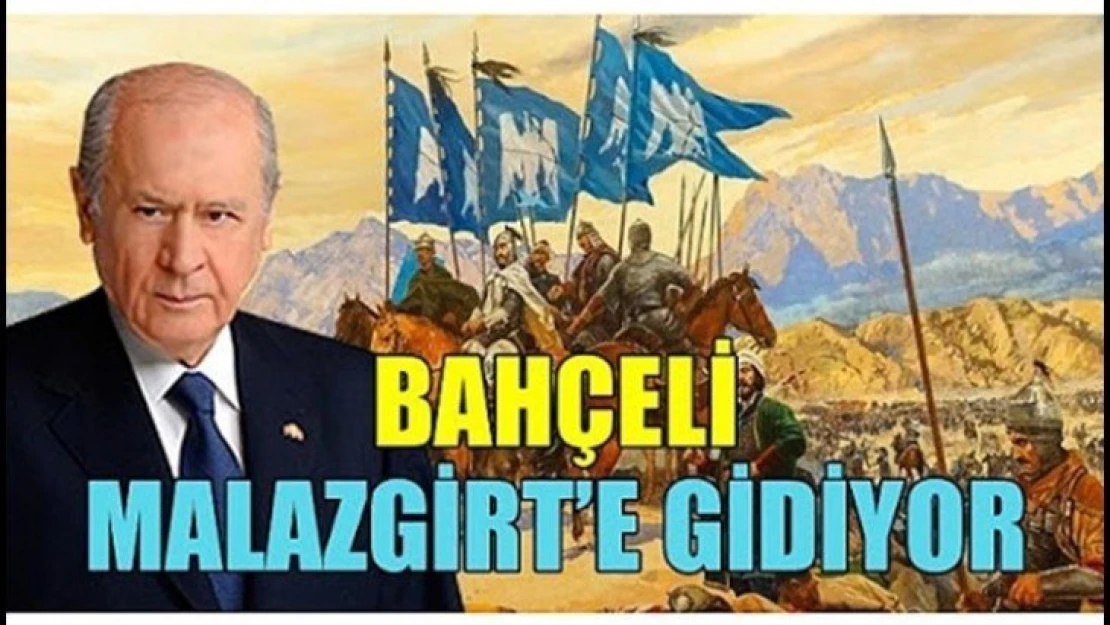 Bahçeli Malazgirt Zaferi'nin 949'. yıl dönümü etkinliklerine katılacak