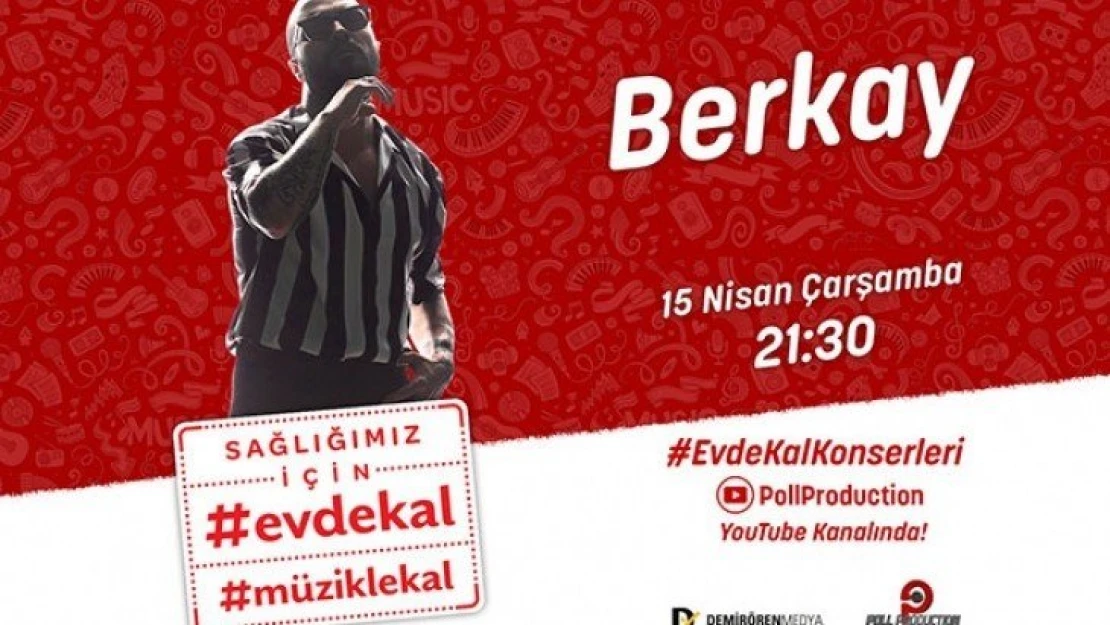 Berkay 'Evde Kal' konserlerinin yeni konuğu olacak