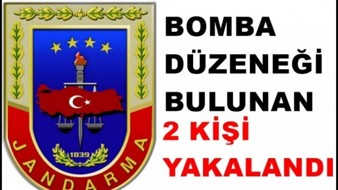 Bomba Düzeneği Bulunan 2 Kişi Jandarma Tarafından Düzenlenen Operasyonla Yakalandı