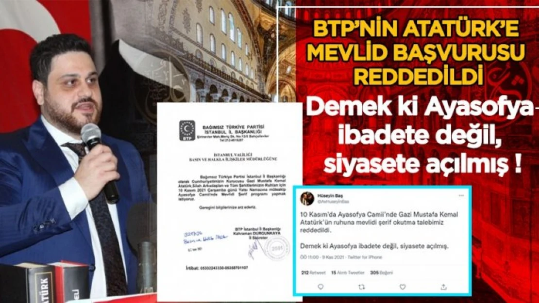 BTP lideri Hüseyin Baş: Demek ki Ayasofya ibadete değil, siyasete açılmış