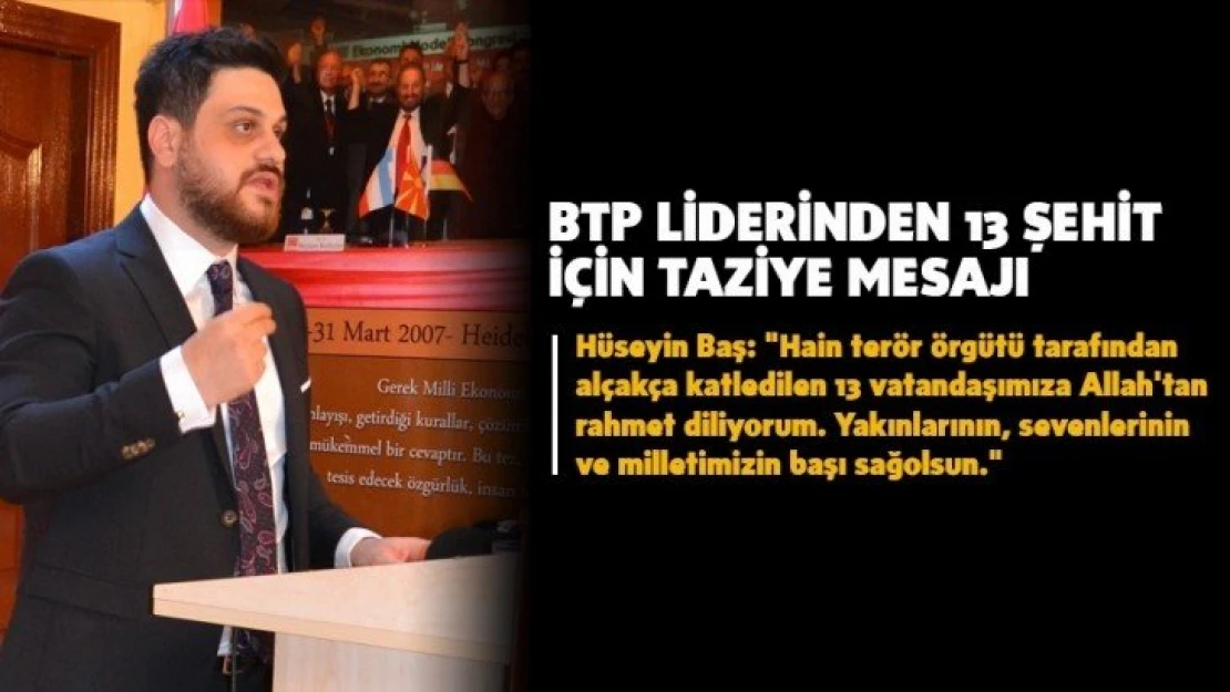 BTP Liderinden 13 Şehit İçin Taziye Mesajı