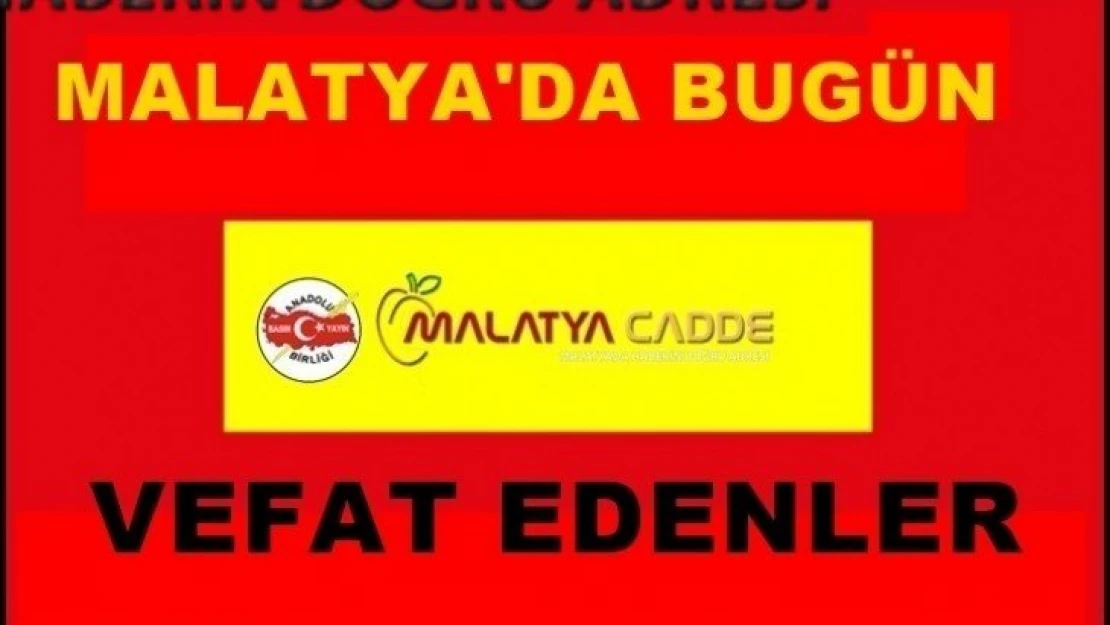 Bugün Malatya'da 10 Kişi Vefat etti